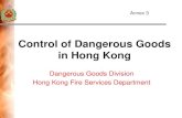 Control of Dangerous Goods in Hong Kong - gov.hk · Control of Dangerous Goods in Hong Kong Dangerous Goods Division Hong Kong Fire Services Department Annex 3 . Control of Dangerous