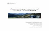 Investeringsprocessen på Scania Oskarshamnlnu.diva-portal.org/smash/get/diva2:206129/FULLTEXT01.pdf · möjligt att nå en uthållig och lönsam tillväxt” och företaget har som