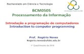 BCM0505 Processamento da Informaçãobcc.ufabc.edu.br/~rogerio.neves/pi/t/1-Algoritmos.pdfBCM0505 Processamento da Informação Bacharelado em Ciência e Tecnologia Introdução a