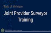State of Michigan Joint Provider Surveyor Training · Effect of a Local Disaster Declaration Local Declaration gives Chief Executive Official authority to: • Declare Local State