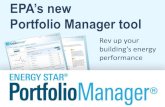 EPA’s new ENERGY STAR Portfolio Manager · To Get Started Benchmarking in Portfolio Manager •Helpful data to have on hand –Property Information •Function •Name, street address,