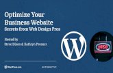 Optimize Your Business Website · 2020-04-04 · Optimize Your Business Website Secrets from Web Design Pros Hosted by Steve Dixon & Kathryn Presner
