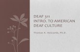 DEAF 311 INTRO. TO AMERICAN DEAF CULTURE€¦ · DEAF 311 SLOs 1. Compare and contrast American Deaf culture to the mainstream culture 2. Describe the historical interrelationships