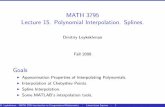 MATH 3795 Lecture 15. Polynomial Interpolation. Splines.leykekhman/courses/... · MATH 3795 Lecture 15. Polynomial Interpolation. Splines. Dmitriy Leykekhman Fall 2008 Goals I Approximation