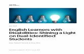 July 2019 English Learners with Disabilities: Shining a ... · July 2019 English Learners with Disabilities: Shining a Light on Dual-Identified Students Janie Tankard Carnock & Elena