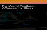 FlatWorld Textbook Affordability Study€¦ · “Cost of publishing“ “Publishing companies like McGraw Hill who keep making new editions for their ebooks/Connect platform that