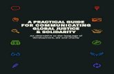 A Practical Guide For Communicating Global Justice ... · A PRACTICAL GUIDE FOR COMMUNICATING GLOBAL JUSTICE AND SOLIDARITY An alternative to the language of development, aid and