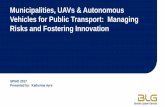 Municipalities, UAVs & Autonomous Vehicles for Public ... · insurance (claims documentation, roof inspection, fire inspections) law enforcement by police – tracking a fleeing suspect,