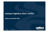 Lavazza: logistica oltre i confinievents.editricetemi.com/files/doc/Barbieri_Latorraca.pdf · Mercato italiano • Prodotti: caffè R&G, capsule • # SKUs≈ 160 • ≈ 11.000 posti