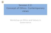 Session 2.2: Concept of Ethics- Contemporary viewsiced.cag.gov.in/...2.2_Concept-of-ethics_Contemporary-views_done.pdf · Concept of Ethics- Contemporary views Workshop on Ethics