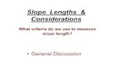 Slope Lengths & Considerations - USDA · Critical Slope Lengths • Critical Slope Length is a determining factor for the Stripcropping-585 Standard. • At long slope lengths, contouring