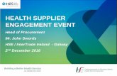 HEALTH SUPPLIER ENGAGEMENT EVENT · 2016-12-16 · Verified Garda Clearance. Demonstrate product knowledge and competence in relation to devices / equipment / supplies being provided.