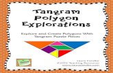 Tangram Polygon Explorations - Laura Candler...Tangram Polygon Explorations. Created by Laura Candler . A tangram is an ancient Chinese puzzle with 7 specific pieces that fit perfectly