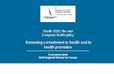 Health 2020: the new European health policy Renewing ...Health 2020 – a common purpose, a shared responsibility. Health 2020 strategic objectives: stronger equity and better governance.
