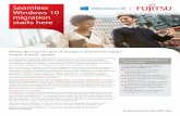 Seamless Windows 10 migration starts here - Fujitsu Windows... · For many, Windows 10 presents a platform for digital transformation and making the workplace of the future a reality.