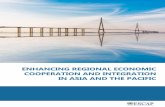ENHANCING REGIONAL ECONOMIC COOPERATION AND INTEGRATION … Report... · ENHANCING REGIONAL ECONOMIC COOPERATION AND INTEGRATION ... ESCAP has committed itself to work with member