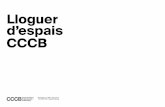 Lloguer d’espais CCCB · PDF file vidre es pot contemplar Barcelona des d’una perspectiva poc usual: el mar, el Barri Gòtic i la Ciutat Vella, Montjuïc, el Tibidabo i la torre