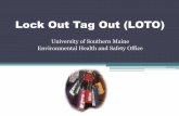 Lock Out Tag Out (LOTO) Training_0.pdf · Outline •Importance of Lock Out/Tag Out (LOTO) •OSHA’s Control of Hazardous Energy standard •USM’s LOTO Program •EH&S Assistance