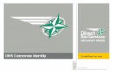 DRS Corporate Identity - directrailservices.com Corporate Id i1.pdf · In many cases bespoke templates will be available to help ensure your presentation or document is fully relevant