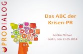 Das ABC der Krisen-PR - DZI · Das ABC erfolgreicher Krisen PR Kerstin Plehwe für DZI Berlin, Mai 2014