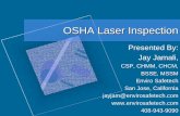 OSHA Laser Inspection€¦ · • Training: – Make sure the written program details training requirements (1.3.2.2) – Recommend including a copy of the laser safety awareness