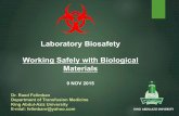 Laboratory Biosafety Working Safely with Biological Materials · Laboratory Biosafety Working Safely with Biological Materials 9 NOV 2015 KING ABDULAZIZ UNIVERSITY Dr. Raed Felimban