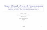 State, Object-Oriented Programming€¦ · State, Object-Oriented Programming Explicit State, Polymorphism (VRH 6.1-6.4.4) Objects, Classes and Inheritance (VRH 7.1-2) Carlos Varela