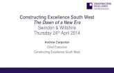 Constructing Excellence South West The Dawn of a New Era ... · Constructing Excellence South West • Introduction to Constructing Excellence ... for collaborative working • Early