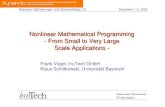 Nonlinear Mathematical Programming -From Small to Very ...€¦ · Nonlinear Mathematical Programming - From Small to Very Large Scale Applications --From Small to Very Large Frank