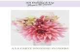 A LA CARTE WEDDING FLOWERS - Misty VanderWeele€¦ · dahlias, hundreds of sweet pea flowers and sunflowers along with 25 other flower varieties that slightly change from season
