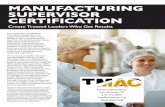MANUFACTURING SUPERVISOR CERTIFICATION · The Supervisor Certification curriculum targets first-line supervisors at manufacturing facilities with a comprehensive overview of supervisory