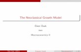 The Neoclassical Growth Model - Macroeconomics II (Econ-6395) · The Neoclassical Growth Model Omer¨ Ozak ... With uncertainty, households would have a portfolio choice between K
