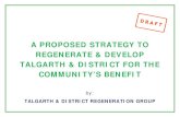 A PROPOSED STRATEGY TO REGENERATE & DEVELOP TALGARTH ...€¦ · INTRODUCTION . This proposal is a starting point. A starting point to generate a living document, developed with the