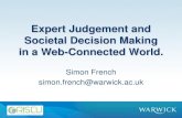 Expert Judgement and Societal Decision Making in a Web ...dimacs.rutgers.edu/Workshops/ExpertOpinion/Slides/French.pdf · Expert Judgement and Societal Decision Making in a Web-Connected