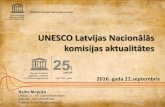 UNESCO Latvijas Nacionālās komisijas aktualitātesriebinuvidusskola.lv/upload/UNESCO_VISC_Final.pdf · UNESCO Latvijas Nacionālās komisijas aktualitātes 2016. gada 22.septembris