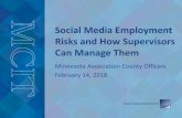 Social Media Employment Risks and How Supervisors Can ...€¦ · Social Media Employment Risks and How Supervisors Can Manage Them . Minnesota Association County Officers . February