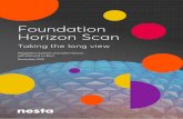 Foundation Horizon Scan - Nesta€¦ · Foundation Horizon Scan Taking the long view Magdalena Kuenkel and Celia Hannon with Edmund Le Brun November 2019 . Acknowledgements We are