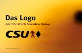 Das Logo - CSU · Einführung 2 Das Logo ist das starke Markenzeichen der CSU. Das aktuelle Parteilogo besteht aus dem plakativen CSU-Schriftzug und den bayerisch selbstbewussten