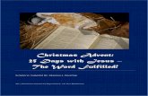 Christmas Advent: 25 Days with Jesus – The Word Fulfilled!€¦ · 25 Days with Jesus – ... 2017, Permission Granted for Reproduction and Free Distribution . 1 Christmas Advent: