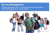 Survey Management - Safe Supportive Learning · Survey Management Kimberly Kendziora, Ph.D., American Institutes for Research Chris Boccanfuso, Ph.D., Child Trends . The Safe and