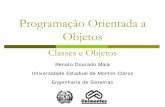 Programação Orientada a Objetosrenatomaia.net/arquivos/Unimontes/POO/4_ClassesObjetos.pdf · Renato Dourado Maia – Programação Orientada a Objetos Na Unidade II – Modelagem