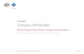 User guide Company Officeholder - ASIC€¦ · User guide Company Officeholder How to change company details - change to members register The screens and data pictured in this guide