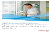 GMC IntegratedPLUS Solution Brochure · GMC IntegratedPluS Solution Optimized variable-data performance for the Xerox® CiPress ™ 500 Production Inkjet System GMC IntegratedPLUS