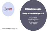 EU-China IoTcooperation Moving on from WhitePaper 2016€¦ · EU-China IoTcooperation Moving on from WhitePaper 2016 Philippe COUSIN EGM, Exciting advisor On-line workshop May 3rd