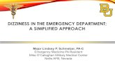 DIZZINESS IN THE EMERGENCY DEPARTMENT; A SIMPLIFIED … 2020/DAY 5 LE… · DIZZINESS IN THE EMERGENCY DEPARTMENT; A SIMPLIFIED APPROACH Major Lindsey P. Schmelzer, PA-C Emergency