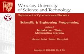 Scientific & Engineering Programmingmucha/SciEng/wyklad_01.pdf · 2/ 11 Scientiﬁc & Engineering Programming Scientiﬁc – related to science science – knowledge about or study