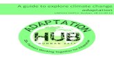 A guide to explore climate change adaptation€¦ · A guide to explore climate change adaptation 1 UNFCCC COP17 - 2011 . The partner organizations call for commitment to the operationalization