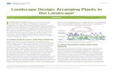 Landscape Design: Arranging Plants in the Landscape1 · Landscape Design: Arranging Plants in . the Landscape. 1. Gail Hansen. 2. I. N NATURE, PLANTS . grow in clusters and drifts,