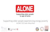 ALONE CEO Seán Moynihan - Energy Action€¦ · ALONE CEO Seán Moynihan. Before After. The big picture 5% (31,900) 9.7% (63,040) 57.8% (836,000) Over 50s have problematic housing