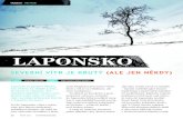 LAPONSKO - euthanasia.czeuthanasia.cz/dokumenty/napsalijsmecasopis/LAPONSKO.pdf · Laponsko je parádní oblastí, bez ohledu na období a část, do které se chystáte. Pro středoevropského